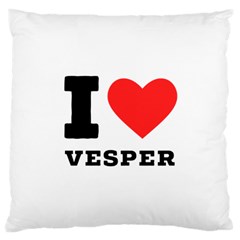 I Love Vesper Large Cushion Case (one Side) by ilovewhateva