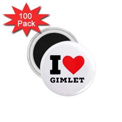 I Love Gimlet 1 75  Magnets (100 Pack)  by ilovewhateva