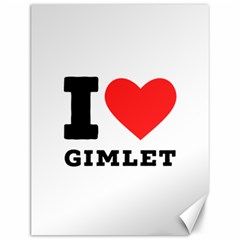 I Love Gimlet Canvas 12  X 16  by ilovewhateva