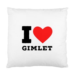 I Love Gimlet Standard Cushion Case (one Side) by ilovewhateva