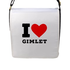 I Love Gimlet Flap Closure Messenger Bag (l) by ilovewhateva