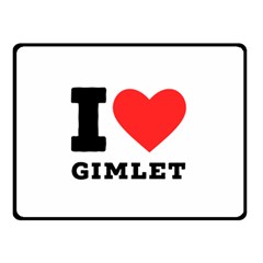 I Love Gimlet Two Sides Fleece Blanket (small) by ilovewhateva