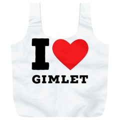 I Love Gimlet Full Print Recycle Bag (xxxl) by ilovewhateva