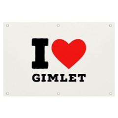 I Love Gimlet Banner And Sign 6  X 4  by ilovewhateva