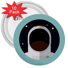 Astronaut Space Astronomy Universe 3  Buttons (10 Pack)  by Salman4z