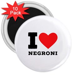 I Love Negroni 3  Magnets (10 Pack)  by ilovewhateva