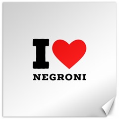 I Love Negroni Canvas 16  X 16  by ilovewhateva