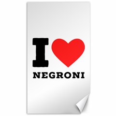 I Love Negroni Canvas 40  X 72  by ilovewhateva