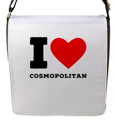 I Love Cosmopolitan  Flap Closure Messenger Bag (s) by ilovewhateva