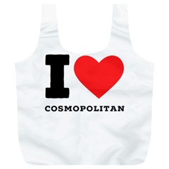 I Love Cosmopolitan  Full Print Recycle Bag (xl) by ilovewhateva