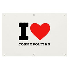 I Love Cosmopolitan  Banner And Sign 6  X 4  by ilovewhateva