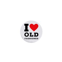 I Love Old Fashioned 1  Mini Magnets by ilovewhateva