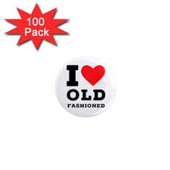 I Love Old Fashioned 1  Mini Magnets (100 Pack)  by ilovewhateva