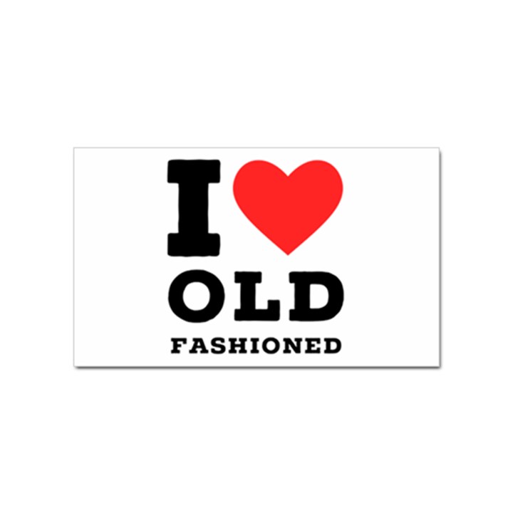 I love old fashioned Sticker (Rectangular)