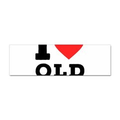 I Love Old Fashioned Sticker (bumper) by ilovewhateva