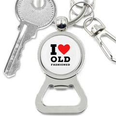 I Love Old Fashioned Bottle Opener Key Chain by ilovewhateva