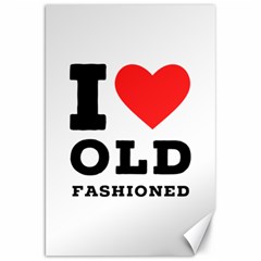 I Love Old Fashioned Canvas 20  X 30  by ilovewhateva