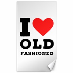 I Love Old Fashioned Canvas 40  X 72  by ilovewhateva