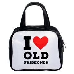 I Love Old Fashioned Classic Handbag (two Sides) by ilovewhateva