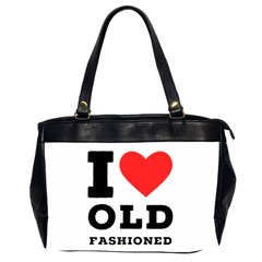 I Love Old Fashioned Oversize Office Handbag (2 Sides) by ilovewhateva