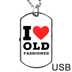 I Love Old Fashioned Dog Tag Usb Flash (one Side) by ilovewhateva