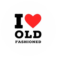 I Love Old Fashioned Wooden Bottle Opener (round) by ilovewhateva