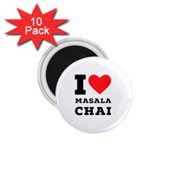 I Love Masala Chai 1 75  Magnets (10 Pack)  by ilovewhateva