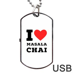 I Love Masala Chai Dog Tag Usb Flash (one Side) by ilovewhateva