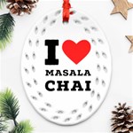 I love masala chai Ornament (Oval Filigree) Front