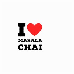 I Love Masala Chai Large Garden Flag (two Sides) by ilovewhateva