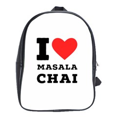 I Love Masala Chai School Bag (xl) by ilovewhateva