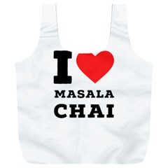 I Love Masala Chai Full Print Recycle Bag (xxxl) by ilovewhateva