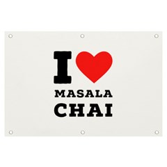 I Love Masala Chai Banner And Sign 6  X 4  by ilovewhateva