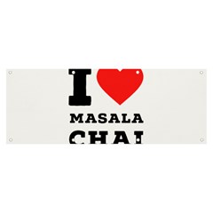 I Love Masala Chai Banner And Sign 8  X 3  by ilovewhateva