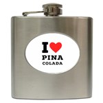 I love pina colada Hip Flask (6 oz) Front