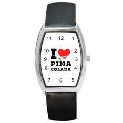 I Love Pina Colada Barrel Style Metal Watch by ilovewhateva