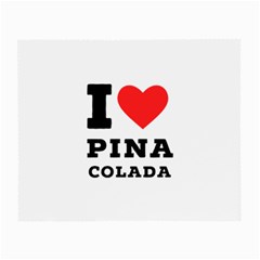 I Love Pina Colada Small Glasses Cloth (2 Sides) by ilovewhateva