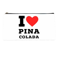 I Love Pina Colada Pencil Case by ilovewhateva