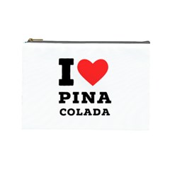 I Love Pina Colada Cosmetic Bag (large) by ilovewhateva