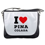 I love pina colada Messenger Bag Front