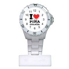 I Love Pina Colada Plastic Nurses Watch by ilovewhateva