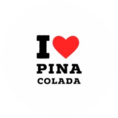 I Love Pina Colada Wooden Puzzle Round by ilovewhateva