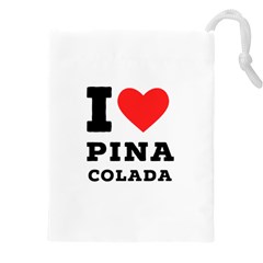 I Love Pina Colada Drawstring Pouch (5xl) by ilovewhateva