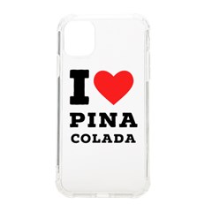 I Love Pina Colada Iphone 11 Tpu Uv Print Case by ilovewhateva