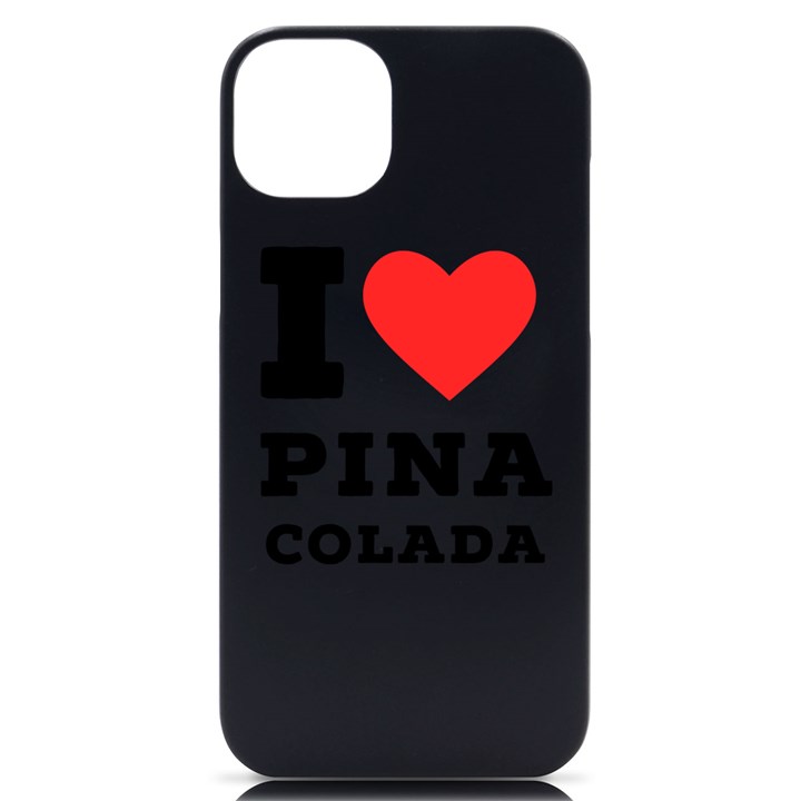 I love pina colada iPhone 14 Plus Black UV Print Case