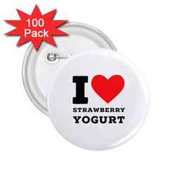 I Love Strawberry Yogurt 2 25  Buttons (100 Pack)  by ilovewhateva