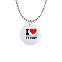 I Love Strawberry Yogurt 1  Button Necklace by ilovewhateva