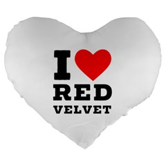 I Love Red Velvet Large 19  Premium Heart Shape Cushions by ilovewhateva