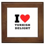 I love Turkish delight Framed Tile Front