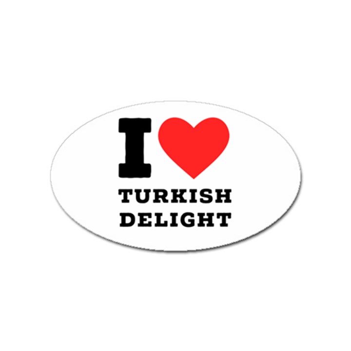 I love Turkish delight Sticker (Oval)